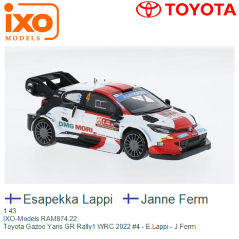 1:43 | IXO-Models RAM874.22 | Toyota Gazoo Yaris GR Rally1 WRC 2022 #4 - E.Lappi - J.Ferm