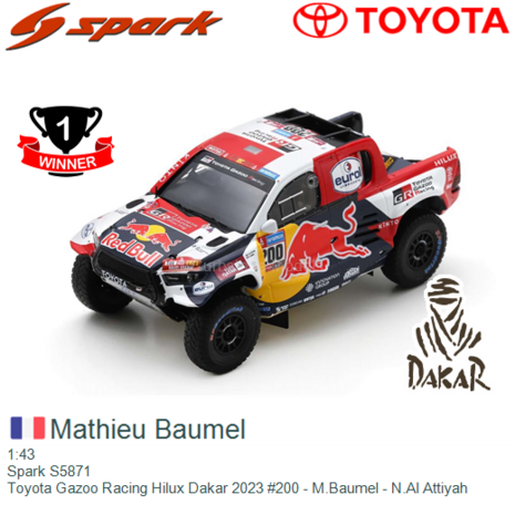 1:43 | Spark S5871 | Toyota Gazoo Racing Hilux Dakar 2023 #200 - M.Baumel - N.Al Attiyah