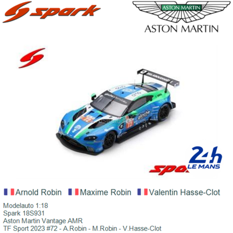 Modelauto 1:18 | Spark 18S931 | Aston Martin Vantage AMR | TF Sport 2023 #72 - A.Robin - M.Robin - V.Hasse-Clot