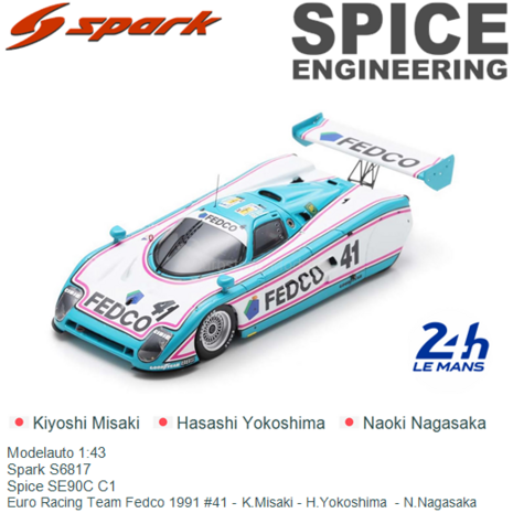 Modelauto 1:43 | Spark S6817 | Spice SE90C C1 | Euro Racing Team Fedco 1991 #41 - K.Misaki - H.Yokoshima  - N.Nagasaka