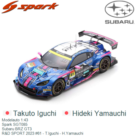 Modelauto 1:43 | Spark SGT085 | Subaru BRZ GT3 | R&D SPORT 2023 #61 - T.Iguchi - H.Yamauchi