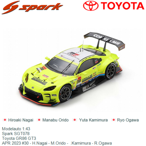 Modelauto 1:43 | Spark SGT078 | Toyota GR86 GT3 | APR 2023 #30 - H.Nagai - M.Orido -  .Kamimura - R.Ogawa