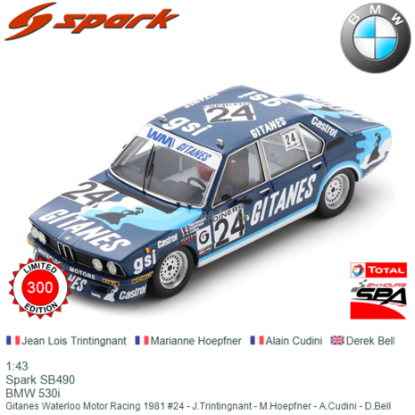 1:43 | Spark SB490 | BMW 530i | Gitanes Waterloo Motor Racing 1981 #24 - J.Trintingnant - M.Hoepfner - A.Cudini - D.Bell