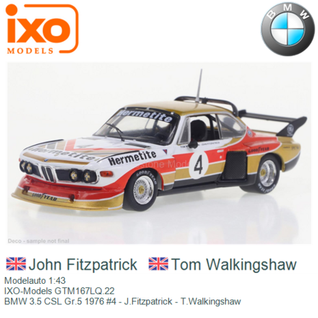 Modelauto 1:43 | IXO-Models GTM167LQ.22 | BMW 3.5 CSL Gr.5 1976 #4 - J.Fitzpatrick - T.Walkingshaw