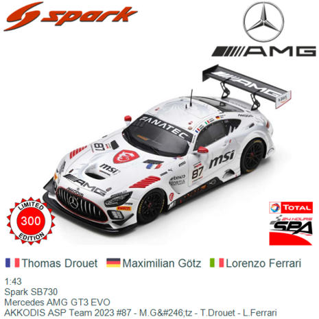 1:43 | Spark SB730 | Mercedes AMG GT3 EVO | AKKODIS ASP Team 2023 #87 - M.G&#246;tz - T.Drouet - L.Ferrari