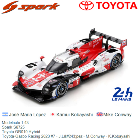 Modelauto 1:43 | Spark S8725 | Toyota GR010 Hybrid | Toyota-Gazoo Racing 2023 #7 - J.L&#243;pez - M.Conway - K.Kobayashi