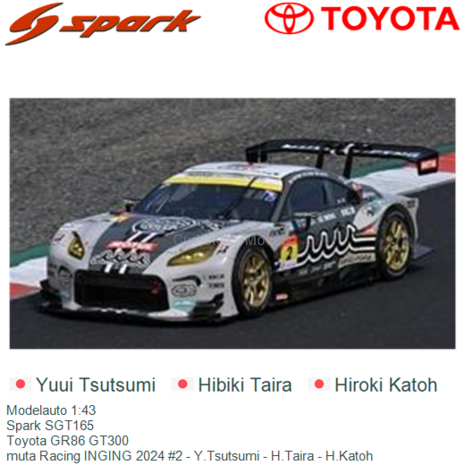 Modelauto 1:43 | Spark SGT165 | Toyota GR86 GT300 | muta Racing INGING 2024 #2 - Y.Tsutsumi - H.Taira - H.Katoh