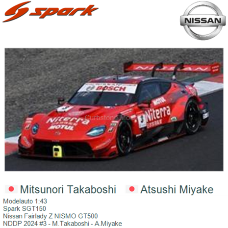 Modelauto 1:43 | Spark SGT150 | Nissan Fairlady Z NISMO GT500 | NDDP 2024 #3 - M.Takaboshi - A.Miyake