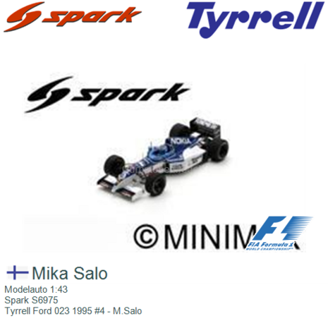 Modelauto 1:43 | Spark S6975 | Tyrrell Ford 023 1995 #4 - M.Salo