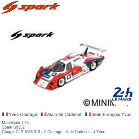 Modelauto 1:43 | Spark S9502 | Cougar C12 1985 #13 - Y.Courage - A.de Cadenet - J.Yvon