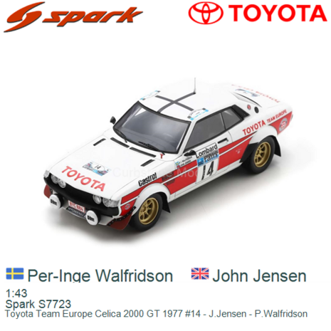1:43 | Spark S7723 | Toyota Team Europe Celica 2000 GT 1977 #14 - J.Jensen - P.Walfridson