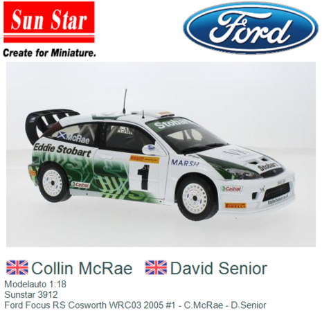 Modelauto 1:18 | Sunstar 3912 | Ford Focus RS Cosworth WRC03 2005 #1 - C.McRae - D.Senior