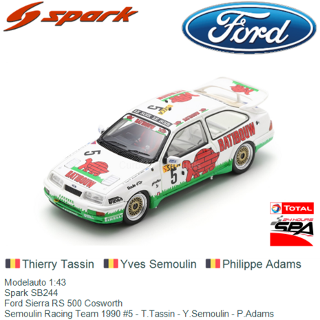 Modelauto 1:43 | Spark SB244 | Ford Sierra RS 500 Cosworth | Semoulin Racing Team 1990 #5 - T.Tassin - Y.Semoulin - P.Adams