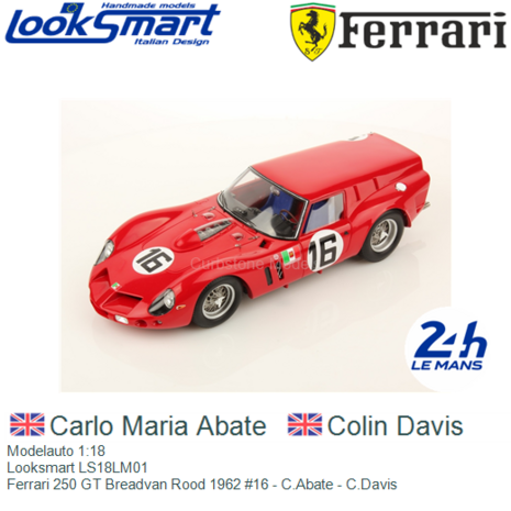 Modelauto 1:18 | Looksmart LS18LM01 | Ferrari 250 GT Breadvan Rood 1962 #16 - C.Abate - C.Davis