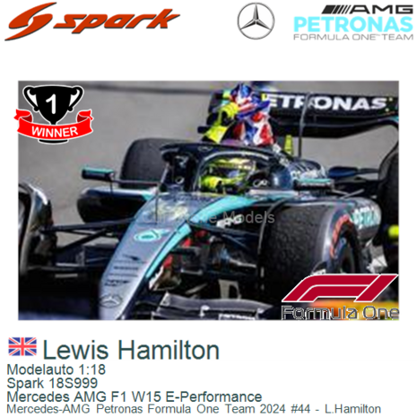 Modelauto 1:18 | Spark 18S999 | Mercedes AMG F1 W15 E-Performance | Mercedes-AMG Petronas Formula One Team 2024 #44 - L.Hamilto