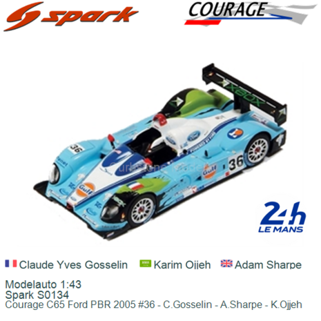 Modelauto 1:43 | Spark S0134 | Courage C65 Ford PBR 2005 #36 - C.Gosselin - A.Sharpe - K.Ojjeh