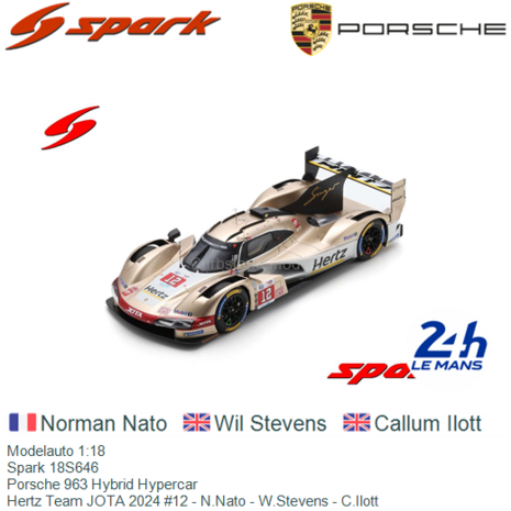 Modelauto 1:18 | Spark 18S646 | Porsche 963 Hybrid Hypercar | Hertz Team JOTA 2024 #12 - N.Nato - W.Stevens - C.Ilott
