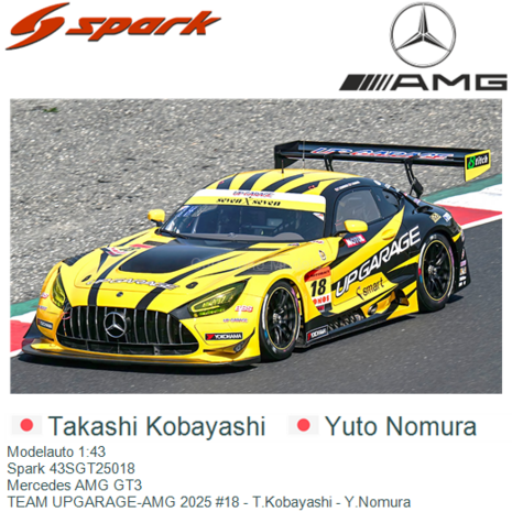 Modelauto 1:43 | Spark 43SGT25018 | Mercedes AMG GT3 | TEAM UPGARAGE-AMG 2025 #18 - T.Kobayashi - Y.Nomura 