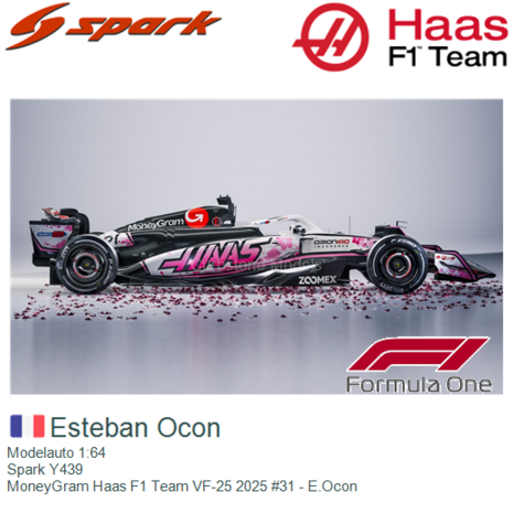 Modelauto 1:64 | Spark Y439 | MoneyGram Haas F1 Team VF-25 2025 #31 - E.Ocon