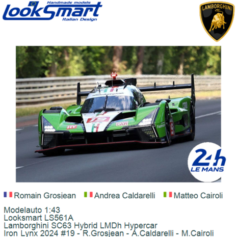 Modelauto 1:43 | Looksmart LS561A | Lamborghini SC63 Hybrid LMDh Hypercar | Iron Lynx 2024 #19 - R.Grosjean - A.Caldarelli - M.