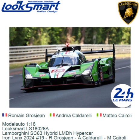 Modelauto 1:18 | Looksmart LS18026A | Lamborghini SC63 Hybrid LMDh Hypercar | Iron Lynx 2024 #19 - R.Grosjean - A.Caldarelli - 