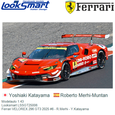 Modelauto 1:43 | Looksmart LSSGT25006 | Ferrari VELOREX 296 GT3 2025 #6 - R.Merhi - Y.Katayama