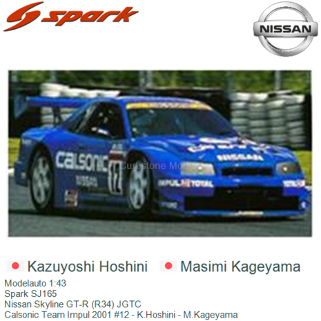 Modelauto 1:43 | Spark SJ165 | Nissan Skyline GT-R (R34) JGTC | Calsonic Team Impul 2001 #12 - K.Hoshini - M.Kageyama