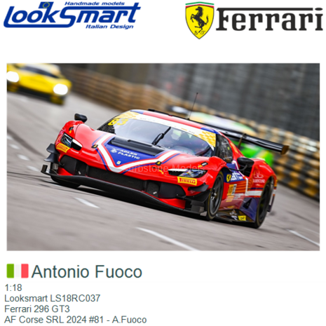 1:18 | Looksmart LS18RC037 | Ferrari 296 GT3 | AF Corse SRL 2024 #81 - A.Fuoco
