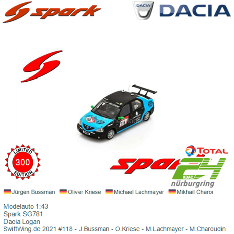Modelauto 1:43 | Spark SG781 | Dacia Logan | SwiftWing.de 2021 #118 - J.Bussman - O.Kriese - M.Lachmayer - M.Charoudin