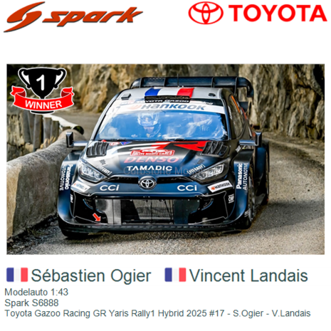 Modelauto 1:43 | Spark S6888 | Toyota Gazoo Racing GR Yaris Rally1 Hybrid 2025 #17 - S.Ogier - V.Landais