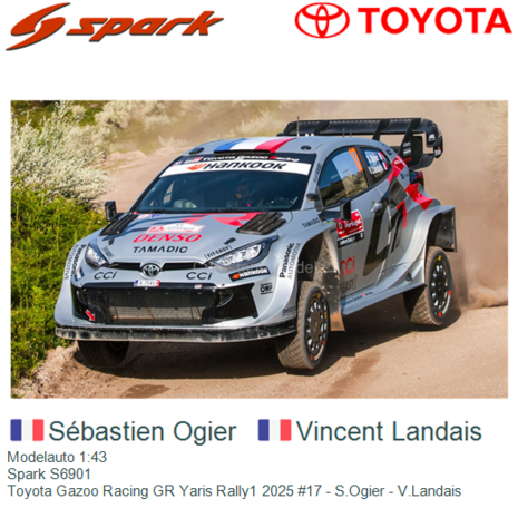 Modelauto 1:43 | Spark S6901 | Toyota Gazoo Racing GR Yaris Rally1 2025 #17 - S.Ogier - V.Landais