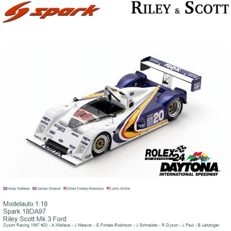 Modelauto 1:18 | Spark 18DA97 | Riley Scott Mk.3 Ford | Dyson Racing 1997 #20 - A.Wallace - J.Weaver - E.Forbes-Robinson - J.Sc