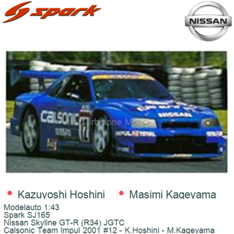 Modelauto 1:43 | Spark SJ165 | Nissan Skyline GT-R (R34) JGTC | Calsonic Team Impul 2001 #12 - K.Hoshini - M.Kageyama