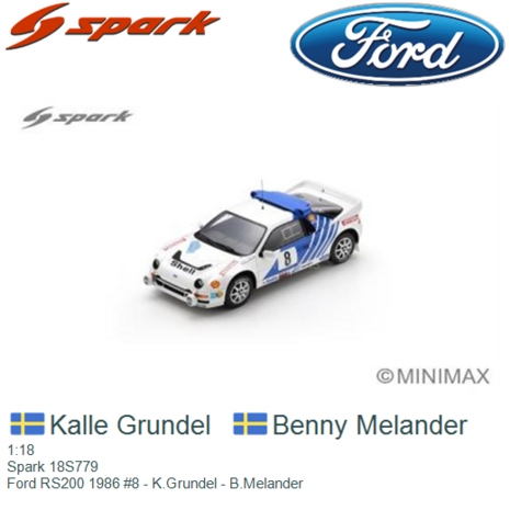 1:18 | Spark 18S779 | Ford RS200 1986 #8 - K.Grundel - B.Melander