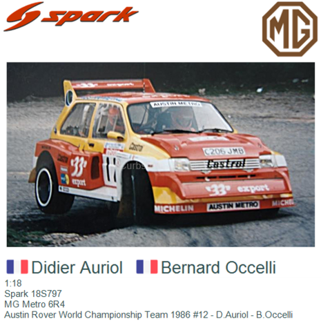 1:18 | Spark 18S797 | MG Metro 6R4 | Austin Rover World Championship Team 1986 #12 - D.Auriol - B.Occelli
