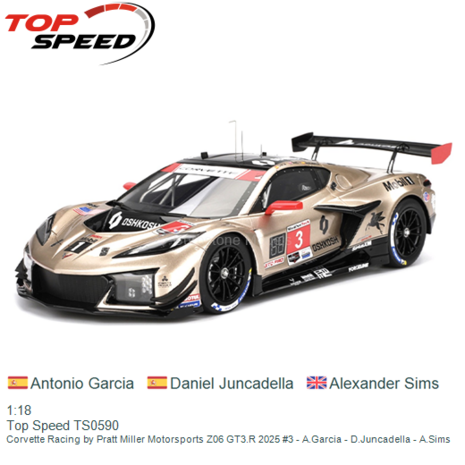 1:18 | Top Speed TS0590 | Corvette Racing by Pratt Miller Motorsports Z06 GT3.R 2025 #3 - A.Garcia - D.Juncadella - A.Sims