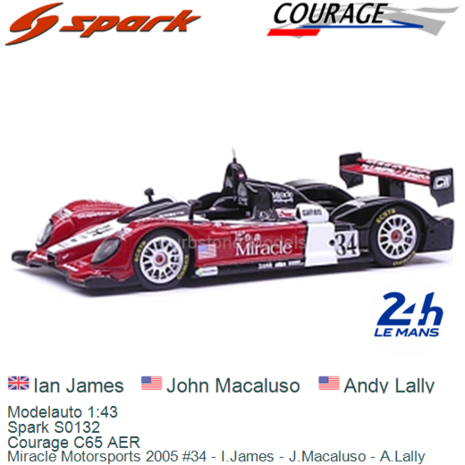 Modelauto 1:43 | Spark S0132 | Courage C65 AER | Miracle Motorsports 2005 #34 - I.James - J.Macaluso - A.Lally