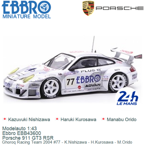 Modelauto 1:43 | Ebbro EBB43600 | Porsche 911 GT3 RSR | Ghoroq Racing Team 2004 #77 - K.Nishizawa - H.Kurosawa - M.Orido