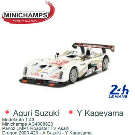 Modelauto 1:43 | Minichamps AC4008823 | Panoz LMP1 Roadster TV Asahi | Dragon 2000 #23 - A.Suzuki - Y.Kageyama