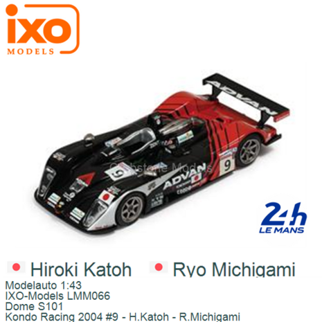 Modelauto 1:43 | IXO-Models LMM066 | Dome S101 | Kondo Racing 2004 #9 - H.Katoh - R.Michigami