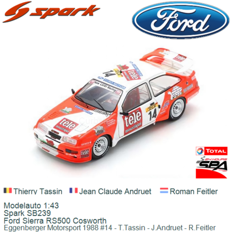 Modelauto 1:43 | Spark SB239 | Ford Sierra RS500 Cosworth | Eggenberger Motorsport 1988 #14 - T.Tassin - J.Andruet - R.Feitler