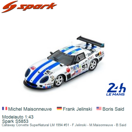 Modelauto 1:43 | Spark S5853 | Callaway Corvette SuperNatural LM 1994 #51 - F.Jelinski - M.Maisonneuve - B.Said