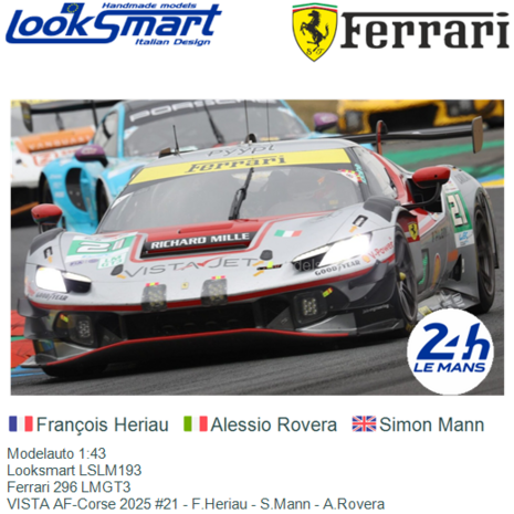 Modelauto 1:43 | Looksmart LSLM193 | Ferrari 296 LMGT3 | VISTA AF-Corse 2025 #21 - F.Heriau - S.Mann - A.Rovera
