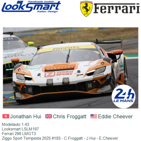 Modelauto 1:43 | Looksmart LSLM197 | Ferrari 296 LMGT3 | Ziggo Sport Tempesta 2025 #193 - C.Froggatt - J.Hui - E.Cheever