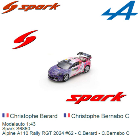 Modelauto 1:43 | Spark S6860 | Alpine A110 Rally RGT 2024 #62 - C.Berard - C.Bernabo C