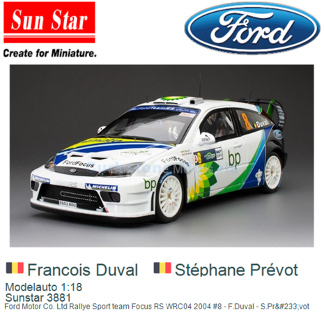 Modelauto 1:18 | Sunstar 3881 | Ford Motor Co. Ltd Rallye Sport team Focus RS WRC04 2004 #8 - F.Duval - S.Pr&#233;vot