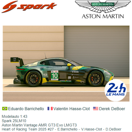 Modelauto 1:43 | Spark 25LM10 | Aston Martin Vantage AMR GT3 Evo LMGT3 | Heart of Racing Team 2025 #27 - E.Barrichello - V.Hass