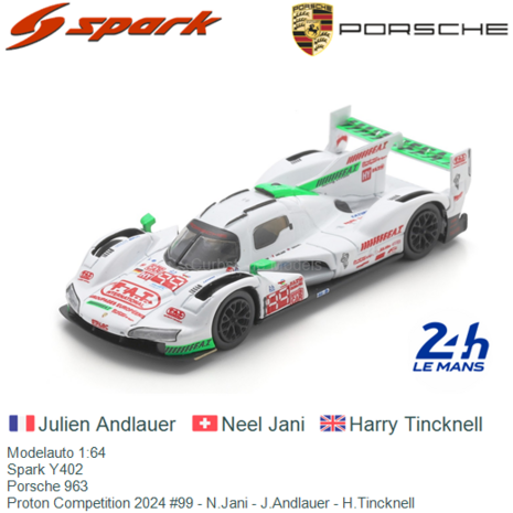 Modelauto 1:64 | Spark Y402 | Porsche 963 | Proton Competition 2024 #99 - N.Jani - J.Andlauer - H.Tincknell