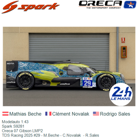 Modelauto 1:43 | Spark S9281 | Oreca 07 Gibson LMP2 | TDS Racing 2025 #29 - M.Beche - C.Novalak  - R.Sales