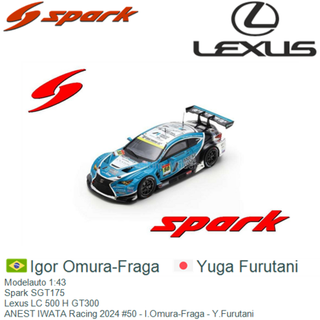 Modelauto 1:43 | Spark SGT175 | Lexus LC 500 H GT300 | ANEST IWATA Racing 2024 #50 - I.Omura-Fraga - Y.Furutani